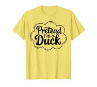 Pretend I'm A Duck Funny Graphic design For Animal Lovers Camiseta