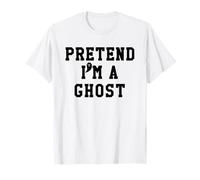 Pretend Im a Ghost Scary Ghost Cute Ghost Halloween Costume Camiseta