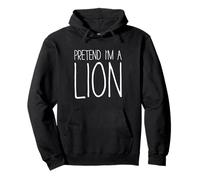 Pretend I'm A Lion Shirt Disfraz para Adultos, niños, Hombres y Mujeres Sudadera con Capucha