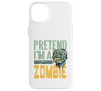 Pretend I'm A Zombie - Camiseta Divertida para Halloween Carcasa para iPhone 14 Plus