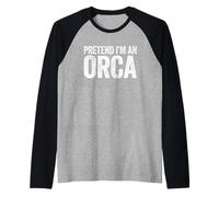 Pretend I'm An Orca - Camiseta para Adulto, Hombre, Mujer, niño, Disfraz de Orca Camiseta Manga Raglan