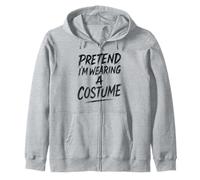 Pretend I'm Wearing A Costume Funny Halloween Sudadera con Capucha