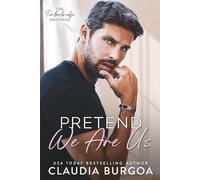 Pretend We Are Us: (Model Edition) (The Timberbridge Brothers (Model Edition))