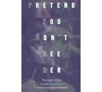 Pretend You Don't See Her: The Invisible Woman: Kandisha Press 2025 Women of Horror Anthology