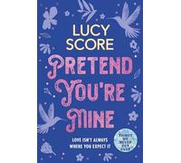Pretend You're Mine: a fake dating small town love story from the author of Things We Never Got Over (The Benevolence Series)