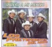 Pretendientes Del Norte - Quiero a Mi Mexico