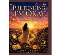 Pretending I'm Okay: The Cost of Looking Strong in a World That Never Stops Running