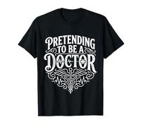 Pretending To Be A Doctor Juegos de Palabras médicos - Camiseta