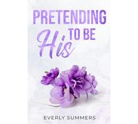 Pretending to be His: A Billionaire Fake Dating Romance: 1 (Bennetti Boys)