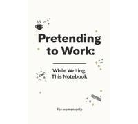Pretending to Work While Writing This Notebook: Comic Edition for Women: Funny Retro Comic Notebook for Women Who Pretend to Work