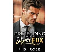 Pretending With the Silver Fox: A Billionaire Boss Romance (Faking Forever)