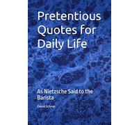 Pretentious Quotes for Daily Life: As Nietzsche Said to the Barista