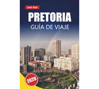 PRETORIA GUÍA DE VIAJE 2026: Descubre las principales atracciones, monumentos históricos, gastronomía local y experiencias culturales en la capital administrativa de Sudáfrica