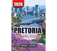 PRETORIA TRAVEL GUIDE 2026: Top Attractions, Hidden Gems, Hotels, Safety Tips & Perfect Itinerary for First-Time Visitors