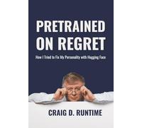 Pretrained on Regret: How I Tried to Fix My Personality with Hugging Face