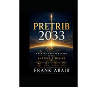 PRETRIB: 2033: Why the Church is Gone Before the Storm