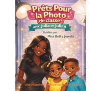 Prêts Pour la Photo de vec Julia et Julian: Guidée par: Miss Betty Jewels