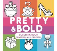 Pretty & Bold Coloring Book - Seasonal & Chic Edition: 50 Easy Coloring Pages of Fashion, Cozy Aesthetic & Festive Icons for Relaxation