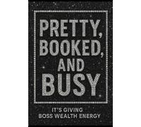 Pretty,Booked,and Busy: 150 page lined jourmal: A Luxury Lined Journal for Boss Women, Entrepreneurs & Goal-Getters