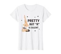 Pretty But The R is Silent - Funny Petty Babe Camiseta