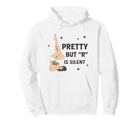 Pretty But The R is Silent - Funny Petty Babe Sudadera con Capucha