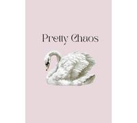 Pretty Chaos: Reflection Journal for the Chaotic Dolly Girl