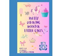 Pretty Coloring Book For Little Girls: Cute and Creative Fun for Tiny Hands