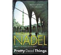 Pretty Dead Things (Inspector Ikmen Mystery 10): A deadly crime thriller set in Istanbul
