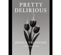Pretty Delirious: Contemporary poetry for the lover girls we sometimes wish we weren't