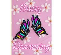 Pretty Dreaming, Butterflies And Daisies, Pink 150 Lined Page, 8x11, Notebook Perfect For School, Learning And Note-Taking: Created With Hand-Drawn Art By: Artist Mary Elisabeth Linder @ MaryEMade