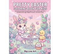 Pretty Easter Coloring Book for Kids: Adorable and Kawaii Spring Designs for Girls and Kids Ages 4-8+ | Beautiful Easter Eggs, Magical Gardens, and Sweet Treats (The Big Line Art Easter Collection)