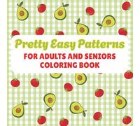 Pretty Easy Patterns: For Adults and Seniors Coloring Book