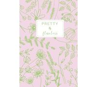 Pretty & Flawless: A Journal for Presence, Gratitude & Grace