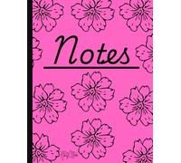 Pretty Florals, Pink And Tropical, Notes 150 Lined Page, 8x11 Page, Notebook Perfect For School, Learning And Note-Taking: Created With Hand-Drawn Art By: Artist Mary Elisabeth Linder @ MaryEMade
