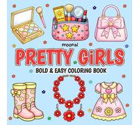 Pretty Girls Bold and Easy Coloring Book for Adults and Teens: Cute Fashion, Accessories, Sweet Treats, and Lovely Things for Relaxation and Stress Relief