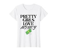Pretty Girls Funny Quote Designs Fruit of Loom Original T Pretty Girls Love Money - Diseño Divertido para Mujer, Cita de Moda Camiseta gráfica económica, Mujer, Blanco, S Mujer (Pack de 1)