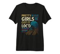 Pretty Girls Got It Loc'd - Rastas de Cabello Natural con Estilo de Confianza Camiseta Premium