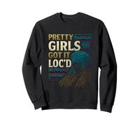 Pretty Girls Got It Loc'd - Rastas de Cabello Natural con Estilo de Confianza Sudadera