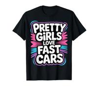 Pretty Girls Love Fast Cars Racer Driver Women - Camiseta gráfica económica