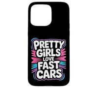 Pretty Girls Love Fast Cars Racer Driver Women - Carcasa para iPhone 15 Pro MAX