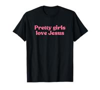 Pretty Girls Love Jesus, Christian Faith Worship Religious Camiseta
