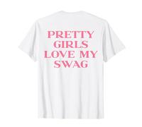 Pretty Girls Love My Swag, Y2k Trendy Slogan Streetwear Back Camiseta