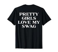 Pretty Girls Love My Swag, Y2k Trendy Slogan Streetwear Back Camiseta