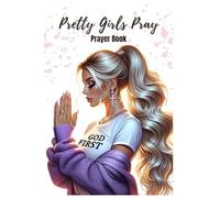 Pretty Girls Pray: A Daily Journey of Faith, Reflection, and Gratitude