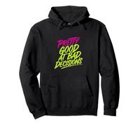 Pretty Good At Bad Decisions Humor sarcástico |-- Sudadera con Capucha