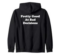 Pretty Good At Bad Decisions Sudadera con Capucha