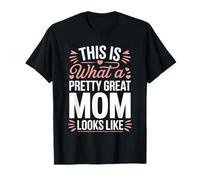 Pretty Great Mom Cute Mothers Day Heart New Parent Kind Kids Camiseta