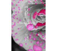 Pretty Hurts: A Healing Journal for Reflection and Self-Care
