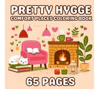 Pretty Hygge Comfort Places Coloring Book: 65 Pages of Cozy Hygge-Inspired Comfort Spaces for Relaxation, Mindfulness, Stress Relief and Creative Coloring Fun