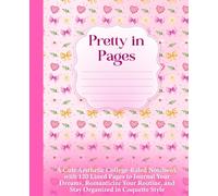 Pretty in Pages: A Cute Aesthetic College-Ruled Notebook with 120 Lined Pages to Journal Your Dreams, Romanticize Your Routine, and Stay Organized in Coquette Style